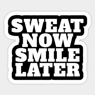 Sweat Now, Smile Later Funny Lifting Sticker